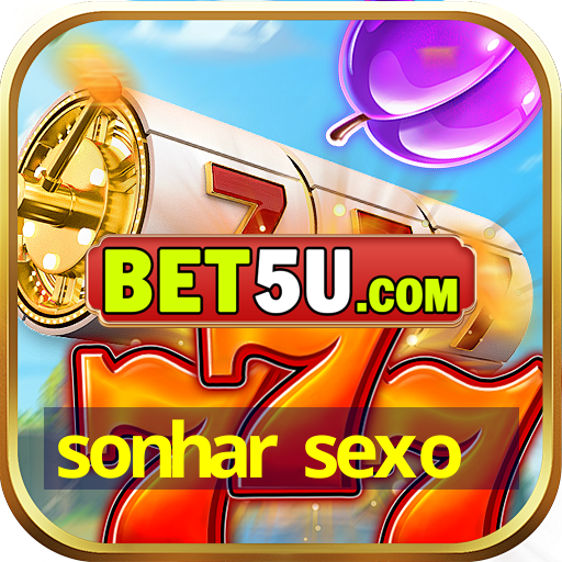 sonhar sexo